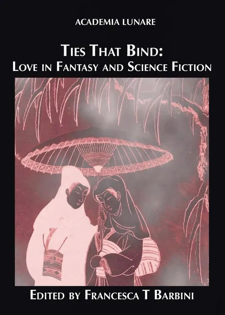 Ties That Bind: Love in Fantasy and Science Fiction - Paperback