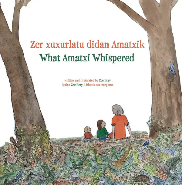What Amatxi Whispered: Zer xurxurlatu didan Amatxik - Hardcover
