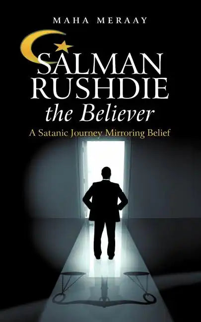 Salman Rushdie the Believer: A Satanic Journey Mirroring Belief - Paperback