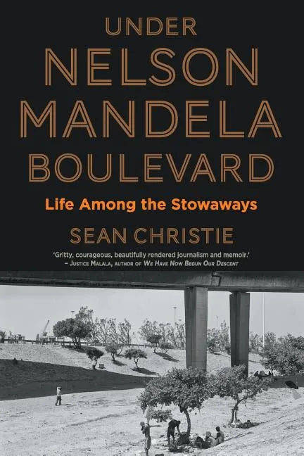 Under Nelson Mandela Boulevard: Life Among the Stowaways - Paperback