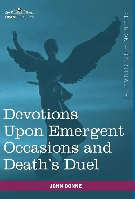 Devotions Upon Emergent Occasions and Death's Duel - Hardcover
