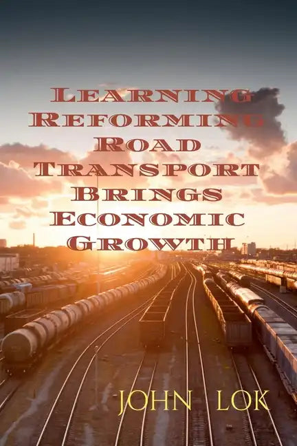 Learning Reforming Road Transport Brings Economic Growth - Paperback