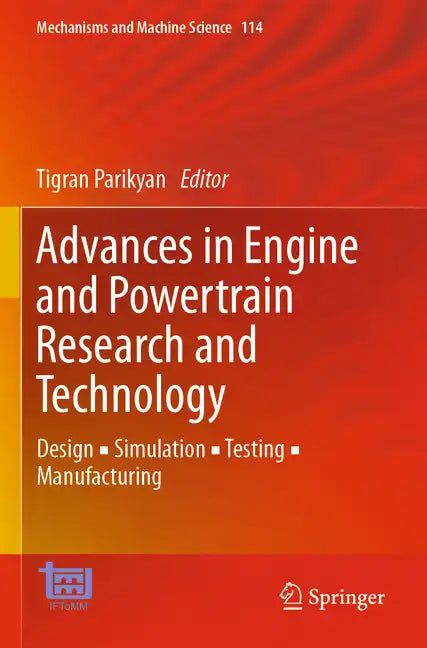 Advances in Engine and Powertrain Research and Technology: Design ▪ Simulation ▪ Testing ▪ Manufacturing - Paperback