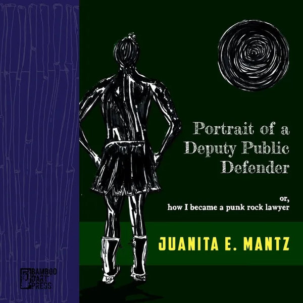 Portrait of a Deputy Public Defender: or, how I became a punk rock lawyer - Paperback