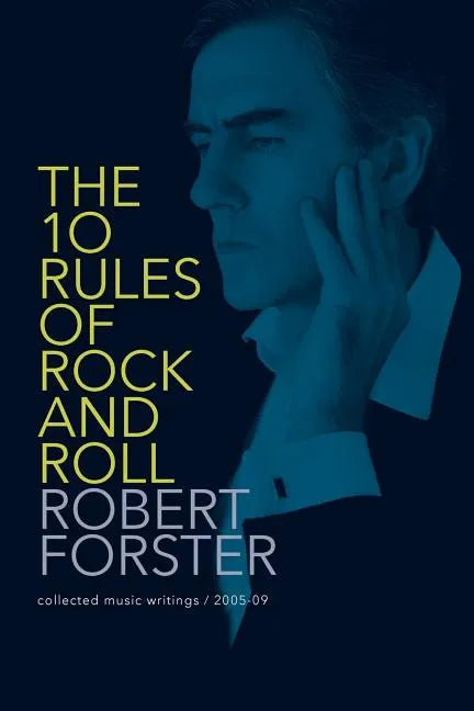The 10 Rules of Rock and Roll: Collected Music Writings / 2005-09 - Paperback
