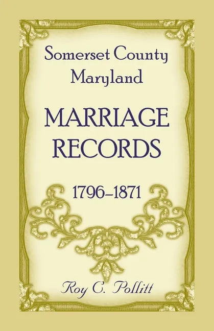 Somerset County, Maryland Marriage Records, 1796-1871 - Paperback