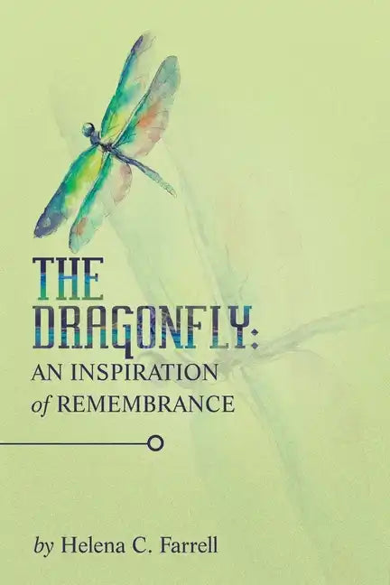 The Dragonfly: an Inspiration of Remembrance - Paperback