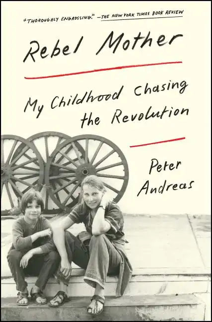 Rebel Mother: My Childhood Chasing the Revolution - Paperback