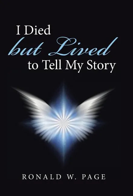 I Died but Lived to Tell My Story - Hardcover