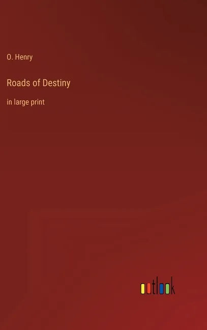 Roads of Destiny: in large print - Hardcover