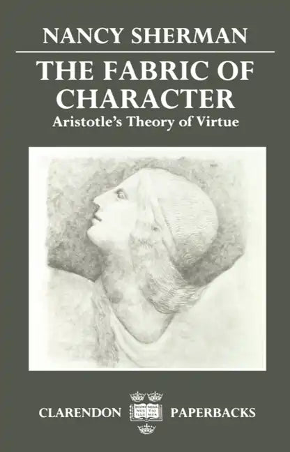 The Fabric of Character: Aristotle's Theory of Virtue - Paperback