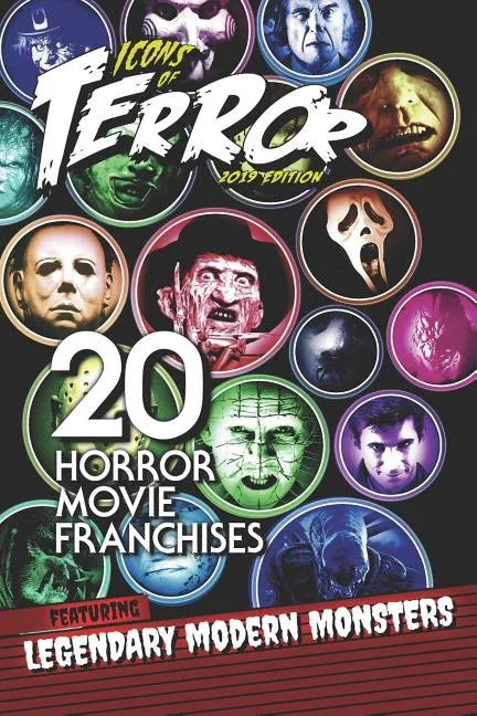 Icons of Terror 2019: 20 Horror Movie Franchises Featuring Legendary Modern Monsters - Paperback