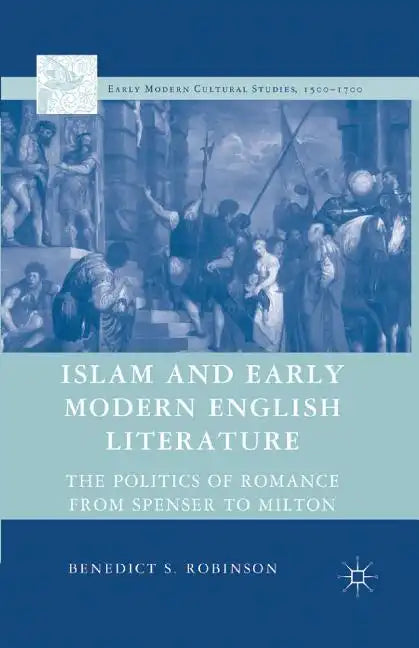 Islam and Early Modern English Literature: The Politics of Romance from Spenser to Milton - Paperback