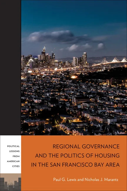 Regional Governance and the Politics of Housing in the San Francisco Bay Area - Hardcover