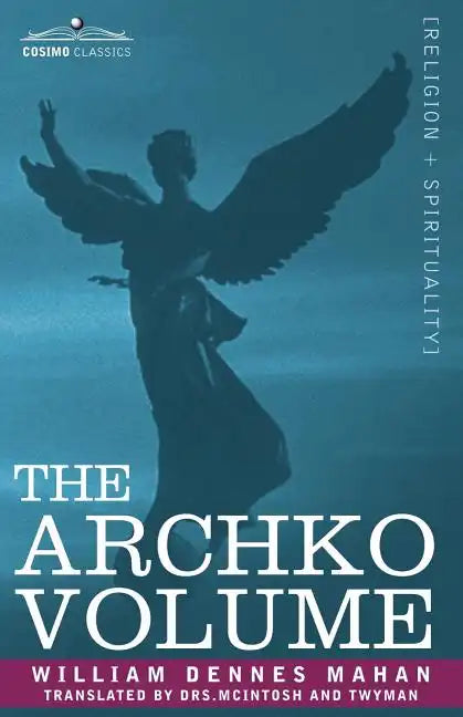 The Archko Volume Or, the Archeological Writings of the Sanhedrim & Talmuds of the Jews - Paperback