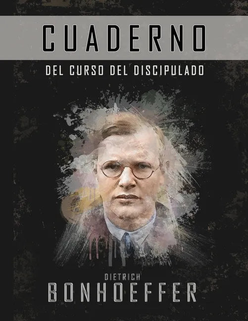 El curso de discipulado (Cuaderno de trabajo): La versión completa del costo del discipulado - Paperback