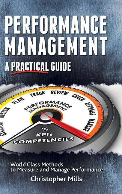 Performance Management: A Practical Guide - Hardcover