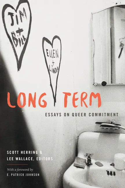 Long Term: Essays on Queer Commitment - Hardcover