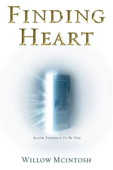 Finding Heart: Allow Yourself to Be You - Paperback