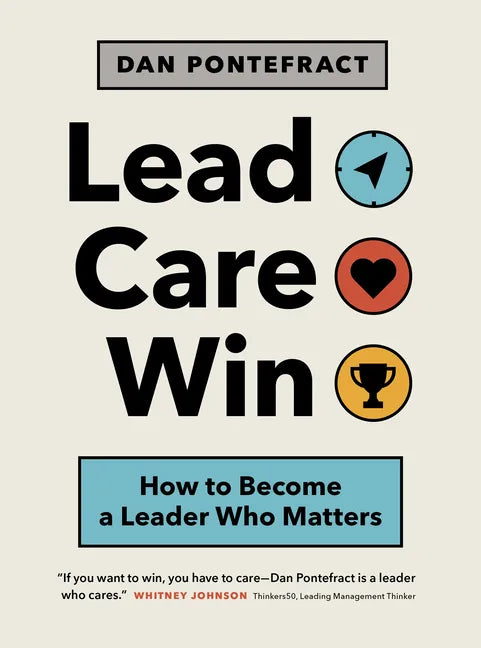 Lead. Care. Win.: How to Become a Leader Who Matters - Paperback