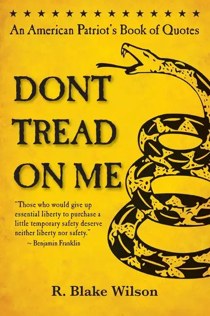 Don't Tread On Me: An American Patriot's Book of Quotes - Paperback