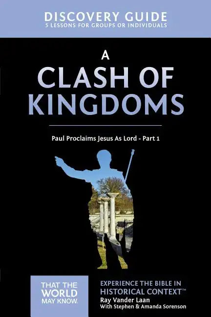 A Clash of Kingdoms Discovery Guide: Paul Proclaims Jesus as Lord - Part 1 15 - Paperback