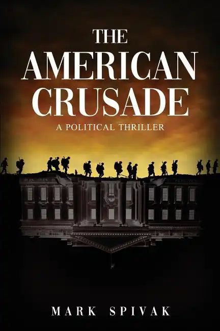 The American Crusade: A Political Thriller - Paperback