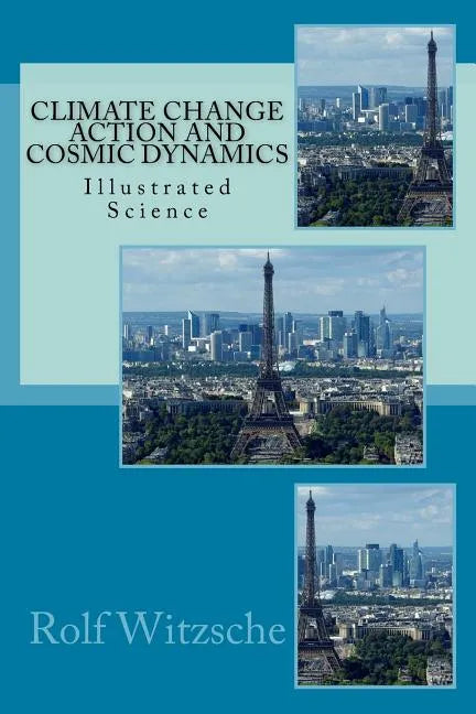 Climate Change Action and Cosmic Dynamics: Illustrated Science - Paperback