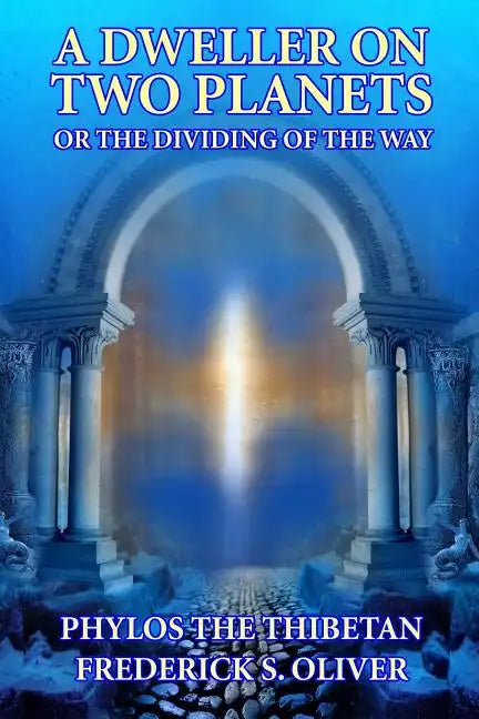 A Dweller on Two Planets: Or the Dividing of the Way - Paperback