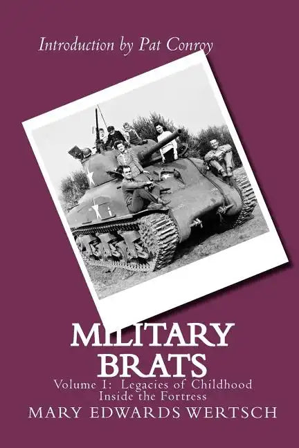 Military Brats: Legacies of Childhood Inside the Fortress - Paperback