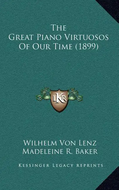The Great Piano Virtuosos Of Our Time (1899) - Hardcover