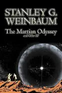 The Martian Odyssey and Other SF by Stanley G. Weinbaum, Science Fiction, Adventure, Short Stories - Hardcover
