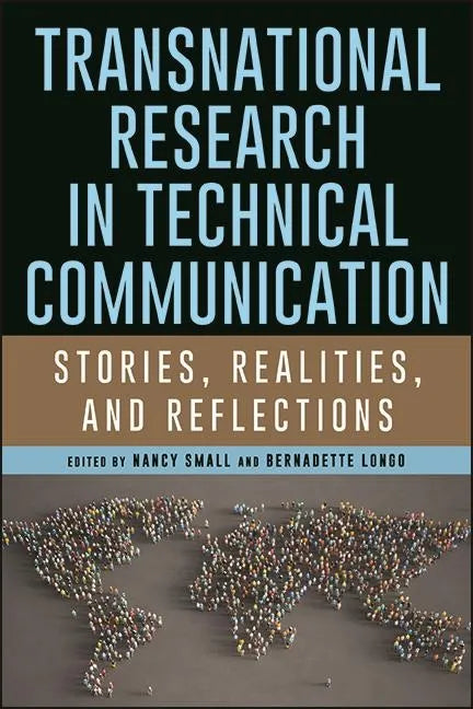 Transnational Research in Technical Communication: Stories, Realities, and Reflections - Hardcover