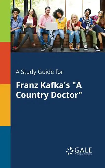 A Study Guide for Franz Kafka's "A Country Doctor" - Paperback