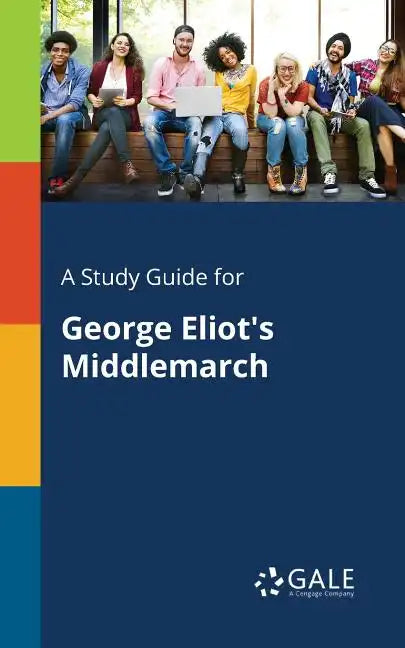 A Study Guide for George Eliot's Middlemarch - Paperback