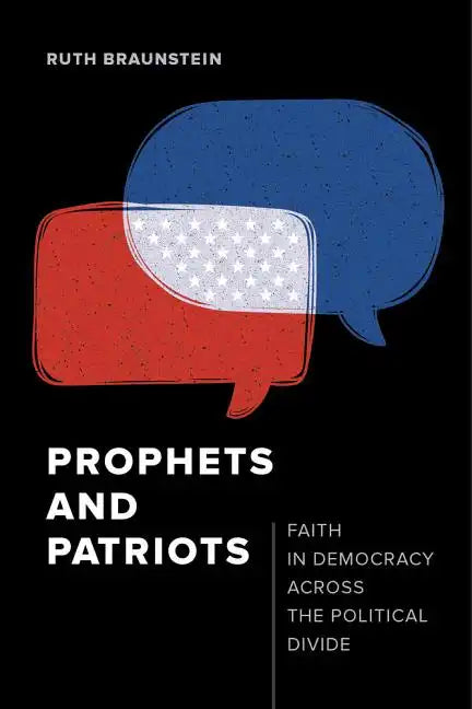 Prophets and Patriots: Faith in Democracy Across the Political Divide - Paperback