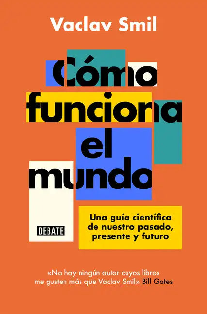 Cómo Funciona El Mundo: Una Guía Científica de Nuestro Pasado, Presente Y Futuro / How the World Really Works - Paperback