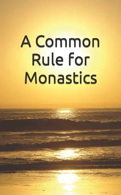 A Common Rule for Monastics - Paperback