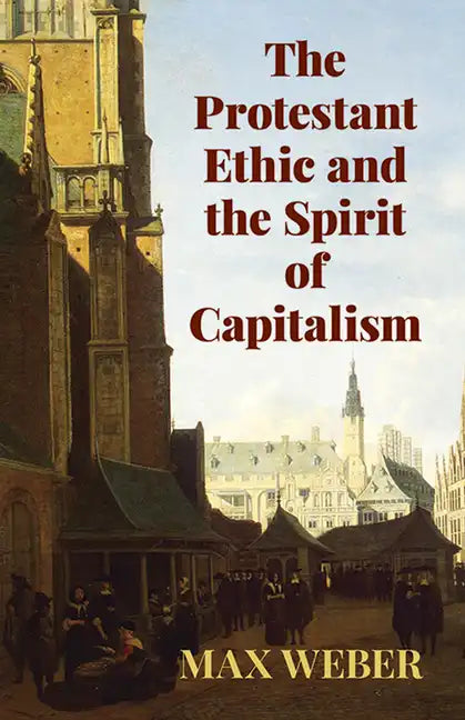 The Protestant Ethic and the Spirit of Capitalism - Paperback