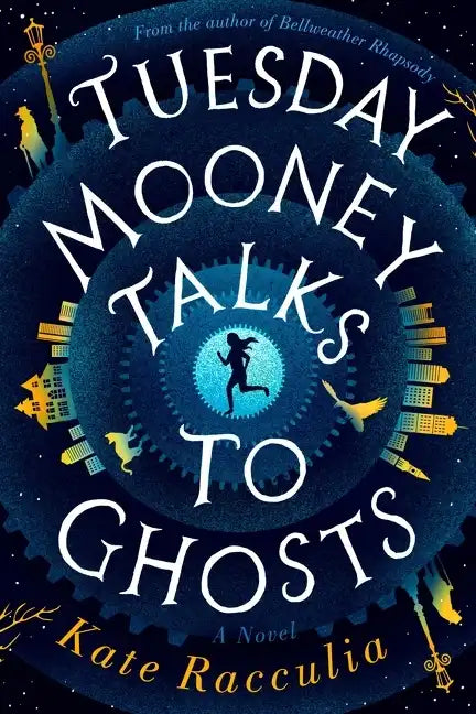Tuesday Mooney Talks to Ghosts - Hardcover