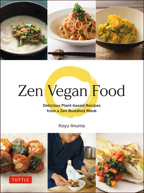 Zen Vegan Food: Delicious Plant-Based Recipes from a Zen Buddhist Monk - Hardcover