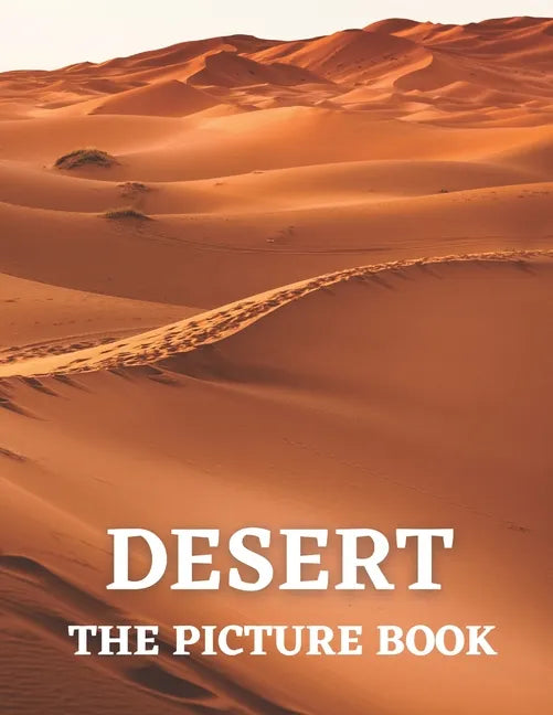 Desert: The Picture Book of Beautiful Desert for Alzheimer's, Dementia & Patients. - Paperback