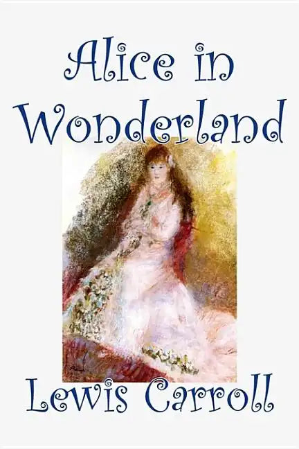 Alice in Wonderland by Lewis Carroll, Fiction, Classics, Fantasy, Literature - Hardcover