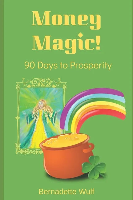 Money Magic!: 90 Days to Prosperity - Paperback