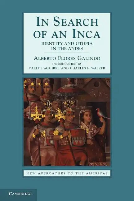 In Search of an Inca: Identity and Utopia in the Andes - Paperback