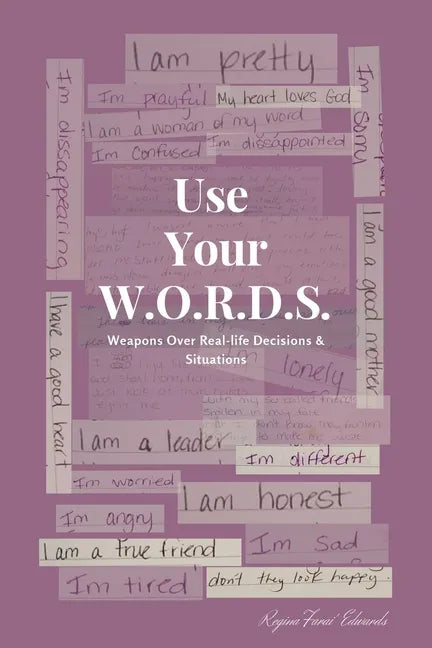 Use Your W.O.R.D.S.: Weapons Over Real-life Decisions and Situations - Paperback