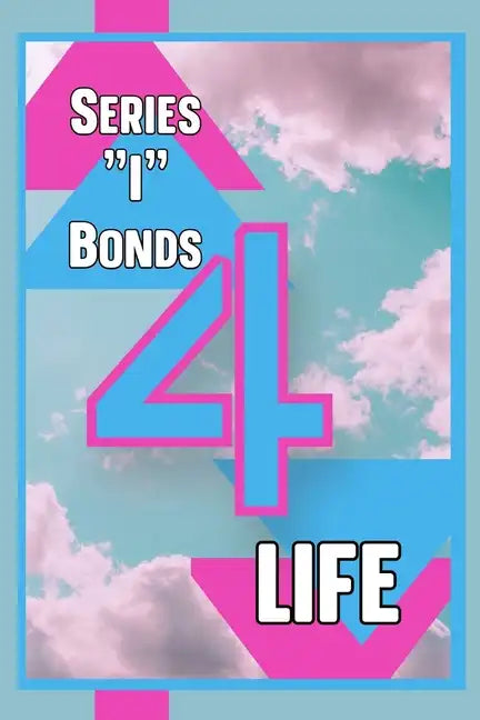 Series "I" Bonds for Life: It's Always a Good Time to Buy Savings Bonds - Paperback