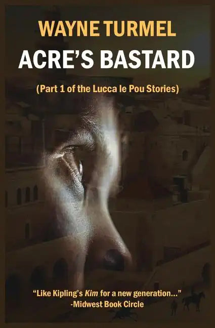 Acre's Bastard: Historical Fiction from the Crusades - Paperback