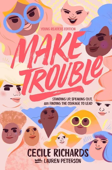 Make Trouble: Standing Up, Speaking Out, and Finding the Courage to Lead - Hardcover