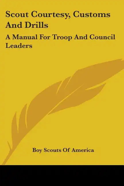 Scout Courtesy, Customs And Drills: A Manual For Troop And Council Leaders - Paperback